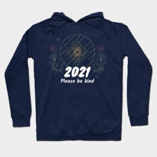 New year - 2021 please be kind Hoodie